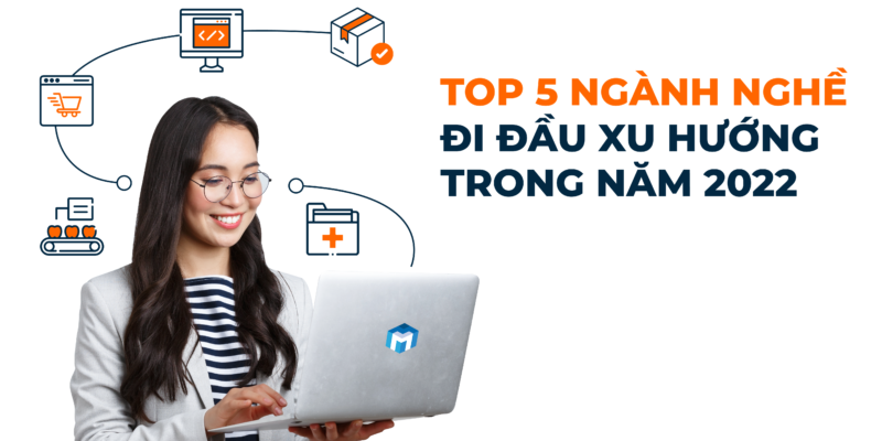 Top 5 ngành nghề HOT 2022