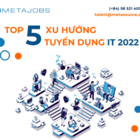 Top 5 xu hướng tuyển dụng IT 2022