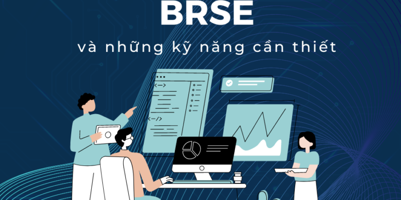 Kỹ sư cầu nối (BrSE) và những kỹ năng cần thiết