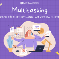 Multitasking và 5 cách cải thiện kỹ năng làm việc đa nhiệm