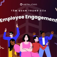 Employee engagement – Tầm quan trọng của việc gắn kết nhân viên