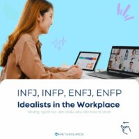 💥 [MBTI_Series03] INFJ, INFP, ENFP, ENFJ: Idealists in the Workplace – Những người tạo nên chiều sâu văn hóa tổ chức